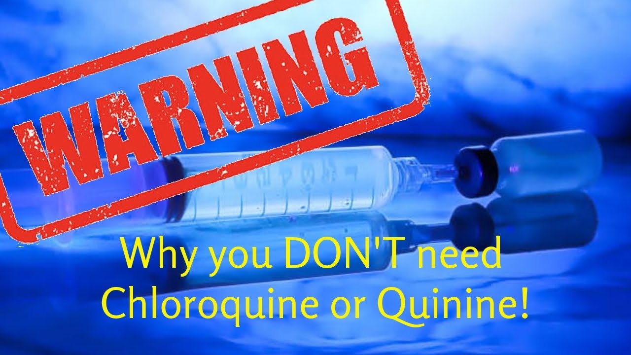 WARNING: Why you DON'T need Chloroquine or Quinine!