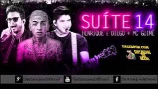 Henrique e Diego - Suite 14 (part. MC Guime) [Sertanejos do Brasil ♫]