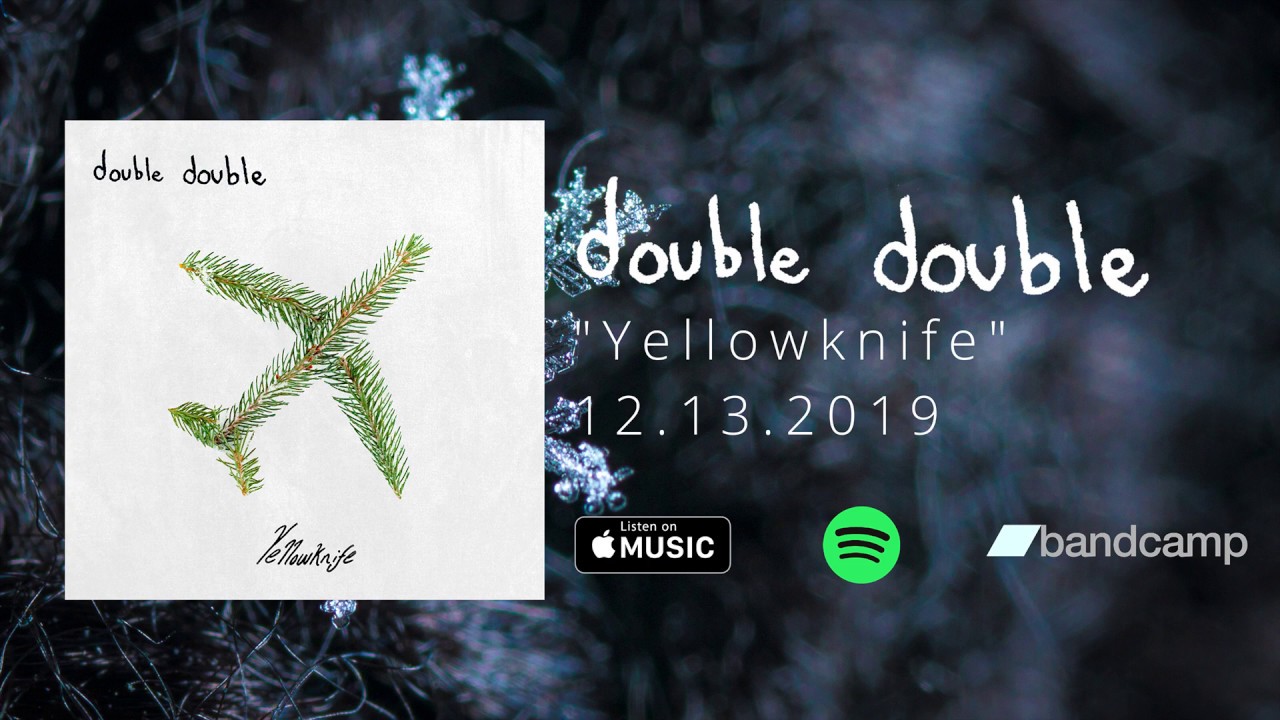 Watch Double Double - Yellowknife (Official Stream) on YouTube Watch Double Double - Yellowknife (Official Stream) on YouTube