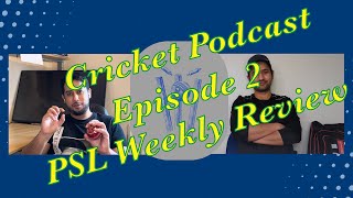 Cricket Chronicles: The Weekly Cricket Analysis: Episode 2