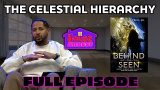 "The Celestial Hierarchy" | HOUSE ARREST PODCAST