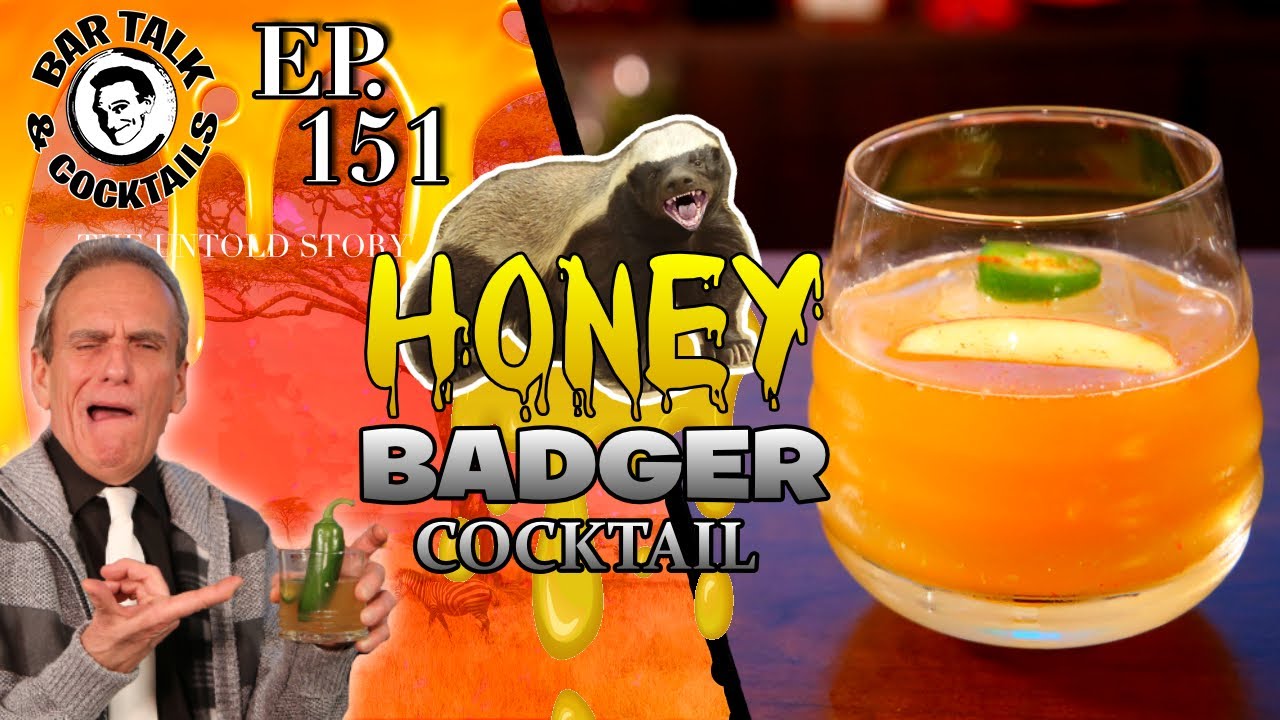 "BADGER BADGER BADGER HONEY BADGER COCKTAIL" BAR TALK & COCKTAILS