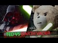 TED VS DARTH VADER | STARWARS PARODY (4K)