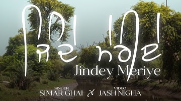 Jindey Meriye (Official Video) - Simar Ghai | Jash Nigha | EP - Fearless | New Punjabi Song 2023
