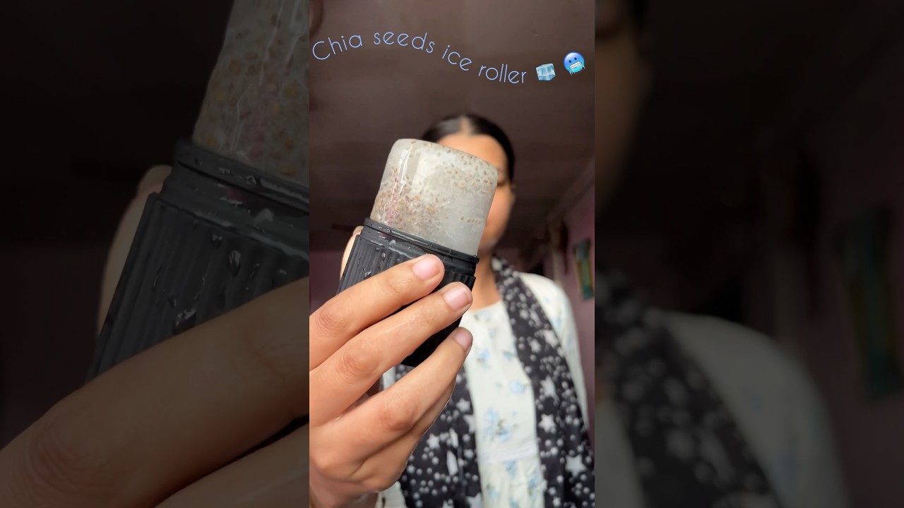 Chia Seeds Ice Roller Benefits🧊🥶