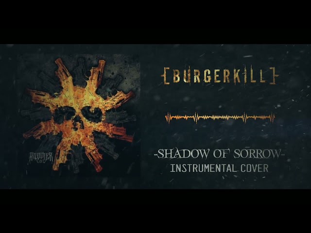 BURGERKILL - SHADOW OF SORROW INSTRUMENTAL COVER OLEH ANOTHERCORE class=