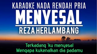 Download Lagu Menyesal - Reza Herlambang Karaoke Nada Rendah Pria Em MP3