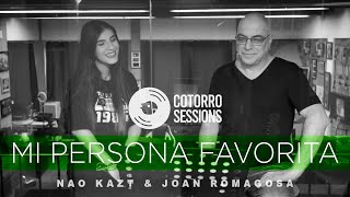 Mi Persona Favorita - Cotorro Session (feat. Nao Kazt & Joan Romagosa)