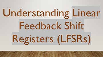 Understanding Linear Feedback Shift Registers (LFSRs)