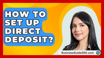 How To Set Up Direct Deposit? - BusinessGuide360.com