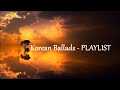 Korean Ballads - PLAYLIST 2019