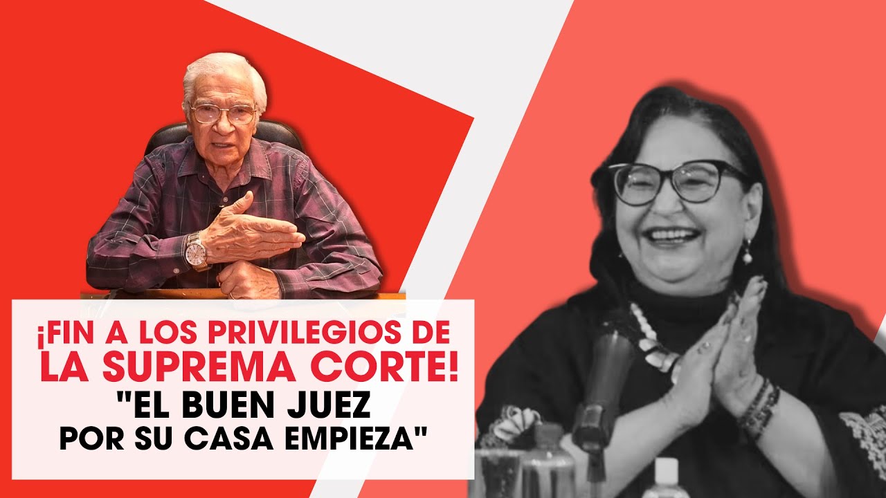 ¡Fin a los Privilegios de la Suprema Corte! - "El Buen Juez, por su