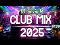 Music Mix 2025 #139 Party Club Dance 2025 | Best Remixes Of Popular Songs 2025 MEGAMIX (DJ Silviu M)