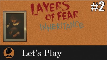 Layers Of Fear Inheritance: Only Child - Part 2 - The Game Gent