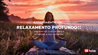 O Desafio do Relaxamento Profundo: Você Consegue?