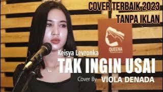 COVER 2023 - TAK INGIN USAI BY VIOLA DENADA