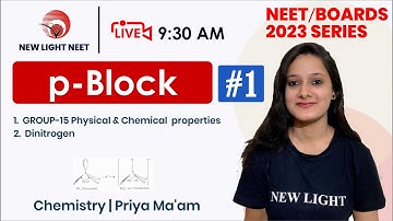 LIVE NEET/BOARDS | NCERT LINE BY LINE | p-Block Elements (Lec#01) | PRIYA MA