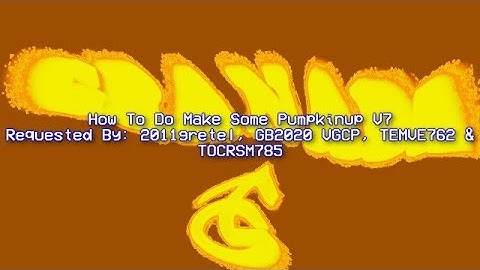 {REQUESTED} How To Do Make Some Pumpkinup V7