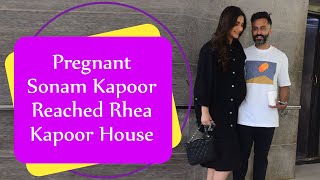 Pregnant Sonam Kapoor Reached Rhea Kapoor House