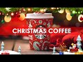 Christmas Coffee Shop Music 🎄Relaxing Christmas Starbucks Music🎄Merry Christmas Playlist 2024