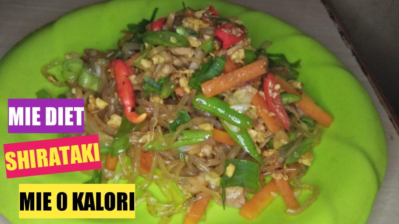 Mie Shirataki goreng,, Resep menu diet rendah kalori enak dan mudah - YouTube