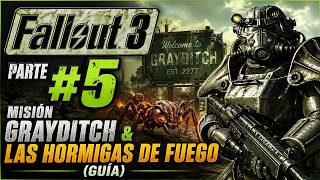 Fallout 3 | Parte #5 | Misión Grayditch &amp; Las Hormigas de Fuego (Guía)