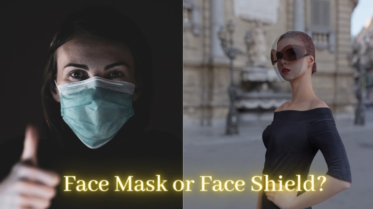 Face Masks Vs Face Shield Which offers more protection? YouTube