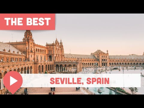 فيديو: أفضل الأشياء التي يمكن ممارستها في إشبيلية ، إسبانيا