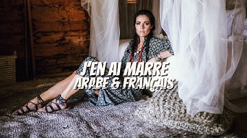J’en ai marre | Arabe & Français 💥