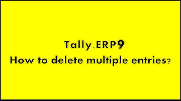 How to delete entries from Tally multiple?