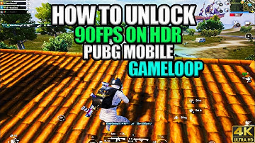 how to get HDR 90 fps in gameloop  PUBG MOBILE/emulator/GAMELOOP