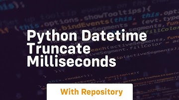 python datetime truncate milliseconds