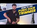 How to remove pubic hair with pubic hair trimmer  bombay shaving company