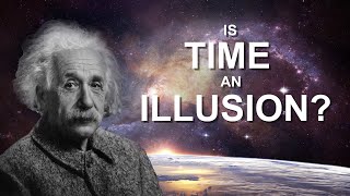 Is Time an Illusion?  The Science of Time Explained