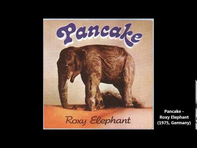 Pancake - Roxy Elephant (1975, Germany) adlı videoyu YouTube'da izle Pancake - Roxy Elephant (1975, Germany) adlı videoyu YouTube'da izle