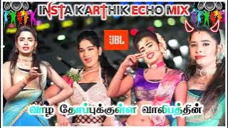 💥vazha thoppukulla  vaalipaththin  song remix 💥 bass boosted song 💥 insta Karthik echo mix #echo #
