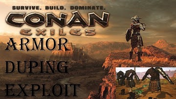 Conan Exiles infinite Armor Duping Exploit