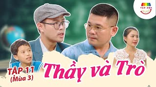 [Tập 11] THẦY VÀ TRÒ | TẠP HÓA CƯỜI MÙA 3 | THÁI SƠN x CƯỜNG CÁ