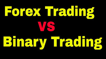 What is the difference between Forex trading and binary options trading?