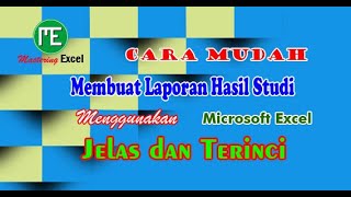 Cara Mudah Membuat Laporan Hasil Studi Menggunakan Microsoft Excel : Part 1