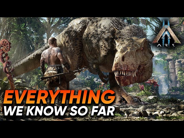 ARK 2: Release Date Delays, Gameplay, Features, & Everything We Know So Far