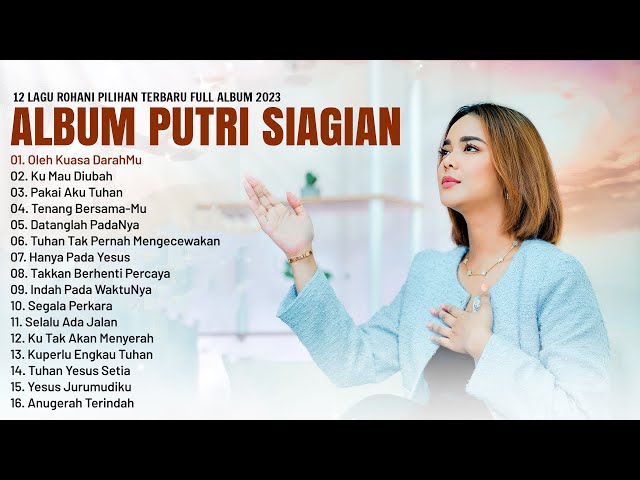 LAGU ROHANI PUTRI SIAGIAN TERBARU 2023 FULL ALBUM (Lirik) -LAGU ROHANI KRISTEN PALING MENYENTUH HATI class=