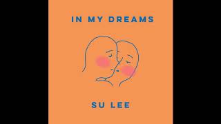 Su Lee - In My Dreams (Original)