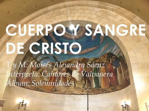 CANTOS PARA CORPUS CHRISTI - CUERPO Y SANGRE DE CRISTO
