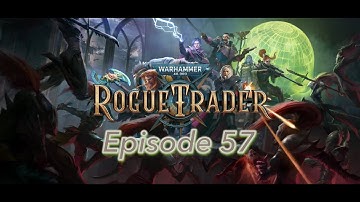 Warhammer 40,000: Rogue Trader // (60 FPS 4K ULTRA) // (First playthrough) #57