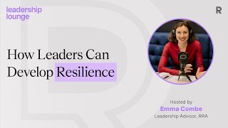 Built to Last or Built to Learn: How Leaders Can Develop Resilience
