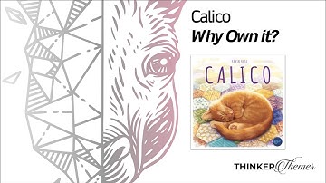 Calico - Why Own It? Mechanics & Theme Review