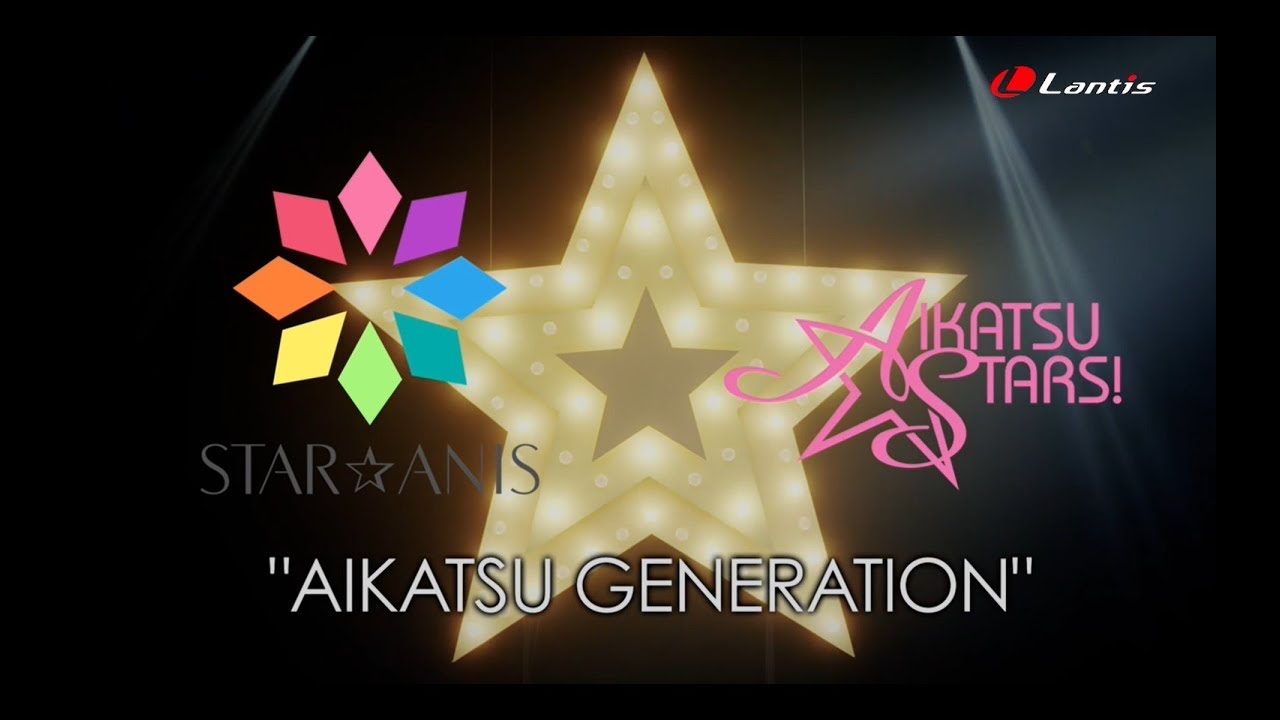 STARANIS  AIKATSUSTARS  AIKATSU GENERATION Music Video