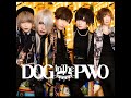 ダンデライオン ft 春 from DOG inThePWO