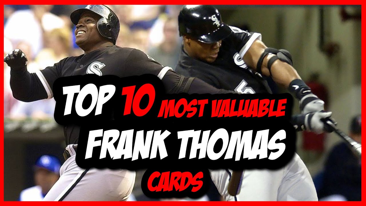 The Top 10 Most Valuable Frank Thomas Baseball Cards! YouTube